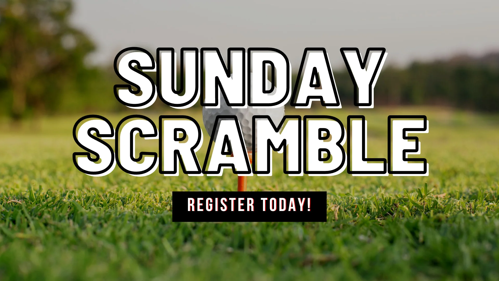 Sign up for our Sunday Scramble- now 18 holes!