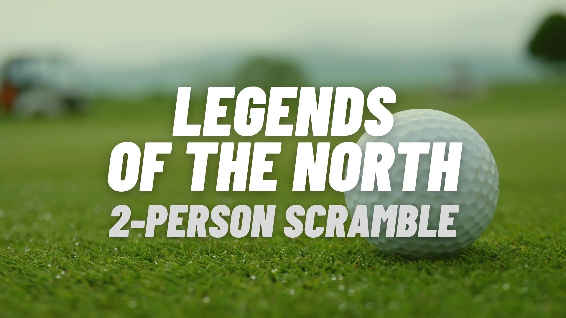 Legends of the North 2 Person Scramble